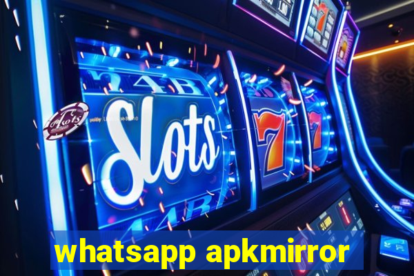 whatsapp apkmirror